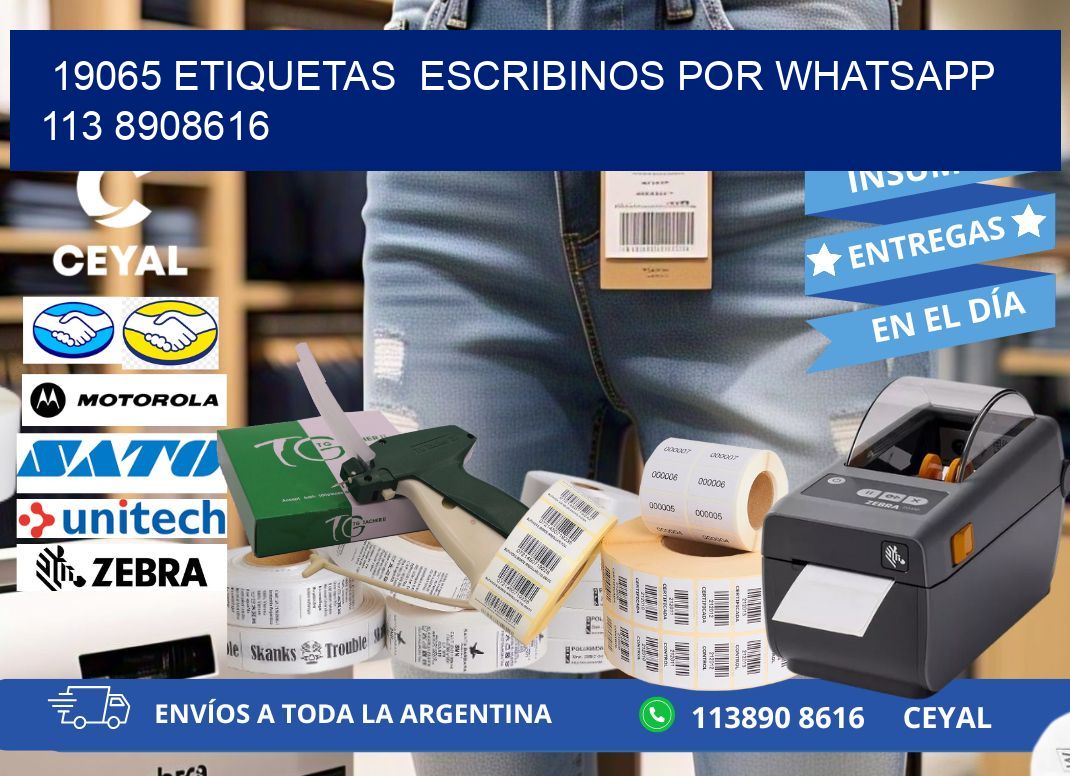 19065 ETIQUETAS  ESCRIBINOS POR WHATSAPP  113 8908616