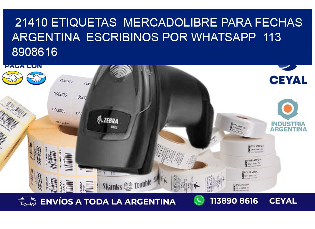 21410 ETIQUETAS  MERCADOLIBRE PARA FECHAS ARGENTINA  ESCRIBINOS POR WHATSAPP  113 8908616