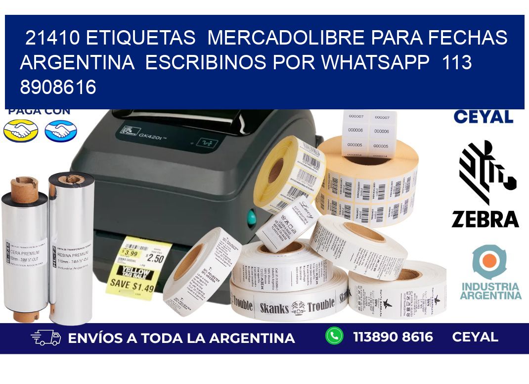 21410 ETIQUETAS  MERCADOLIBRE PARA FECHAS ARGENTINA  ESCRIBINOS POR WHATSAPP  113 8908616