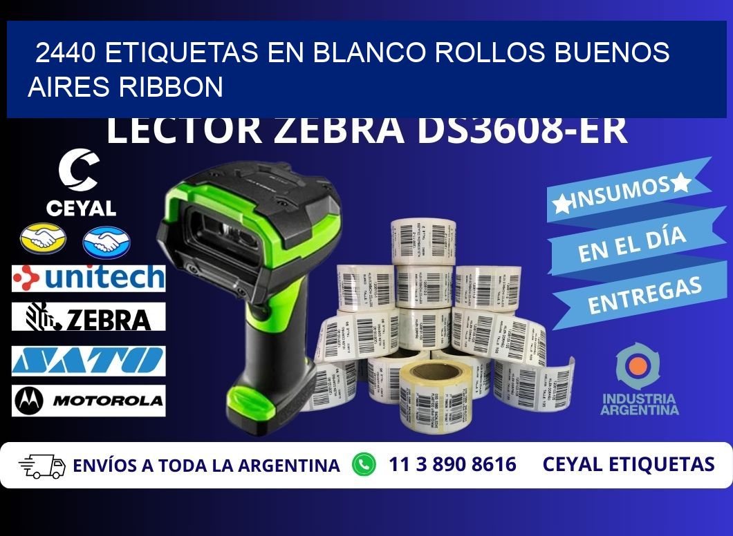 2440 ETIQUETAS EN BLANCO ROLLOS BUENOS AIRES RIBBON