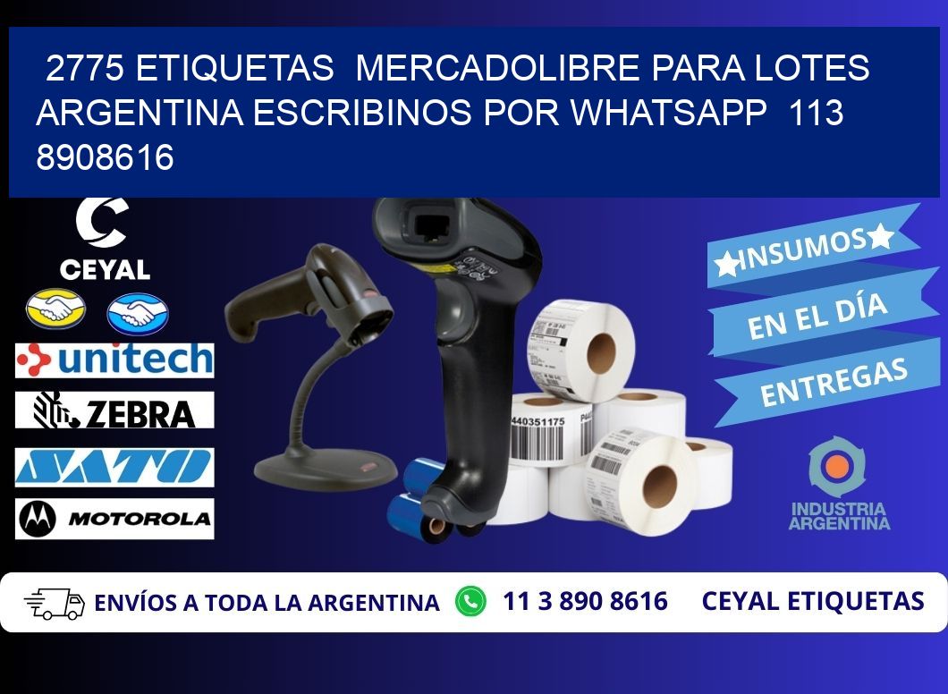 2775 ETIQUETAS  MERCADOLIBRE PARA LOTES ARGENTINA ESCRIBINOS POR WHATSAPP  113 8908616