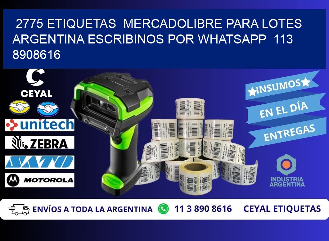 2775 ETIQUETAS  MERCADOLIBRE PARA LOTES ARGENTINA ESCRIBINOS POR WHATSAPP  113 8908616