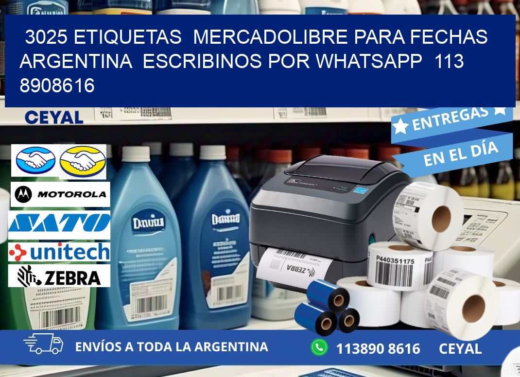3025 ETIQUETAS  MERCADOLIBRE PARA FECHAS ARGENTINA  ESCRIBINOS POR WHATSAPP  113 8908616