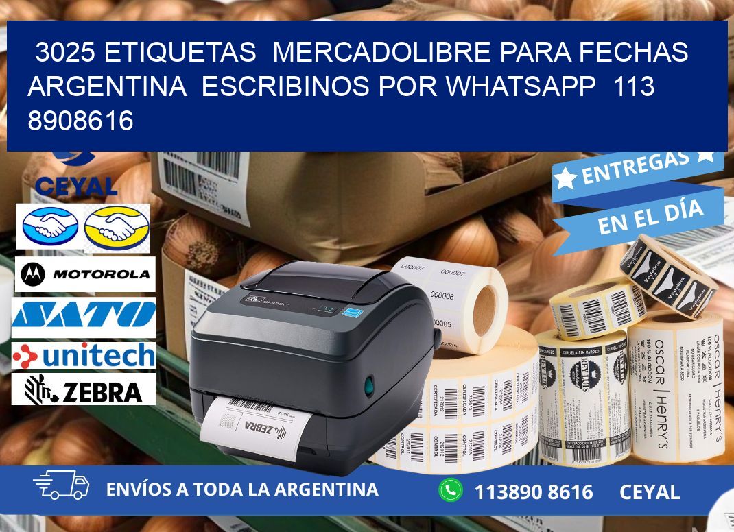 3025 ETIQUETAS  MERCADOLIBRE PARA FECHAS ARGENTINA  ESCRIBINOS POR WHATSAPP  113 8908616