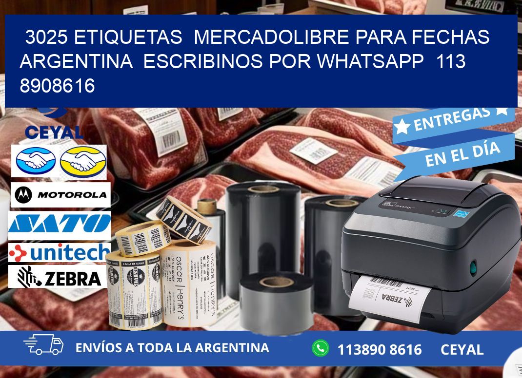 3025 ETIQUETAS  MERCADOLIBRE PARA FECHAS ARGENTINA  ESCRIBINOS POR WHATSAPP  113 8908616