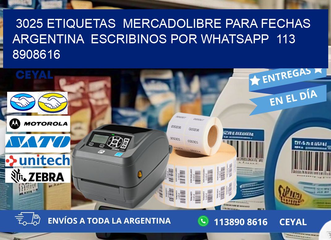 3025 ETIQUETAS  MERCADOLIBRE PARA FECHAS ARGENTINA  ESCRIBINOS POR WHATSAPP  113 8908616