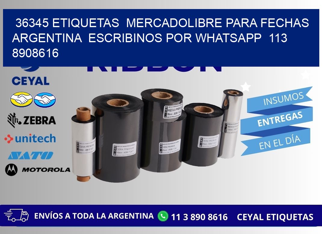 36345 ETIQUETAS  MERCADOLIBRE PARA FECHAS ARGENTINA  ESCRIBINOS POR WHATSAPP  113 8908616