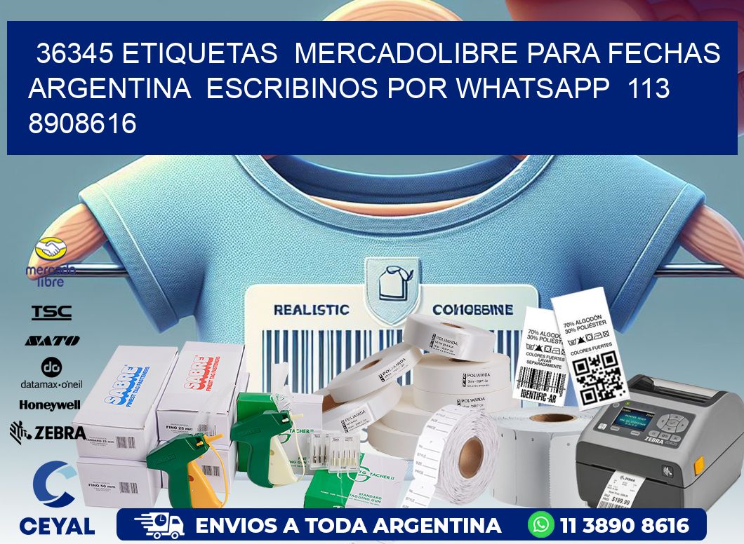 36345 ETIQUETAS  MERCADOLIBRE PARA FECHAS ARGENTINA  ESCRIBINOS POR WHATSAPP  113 8908616