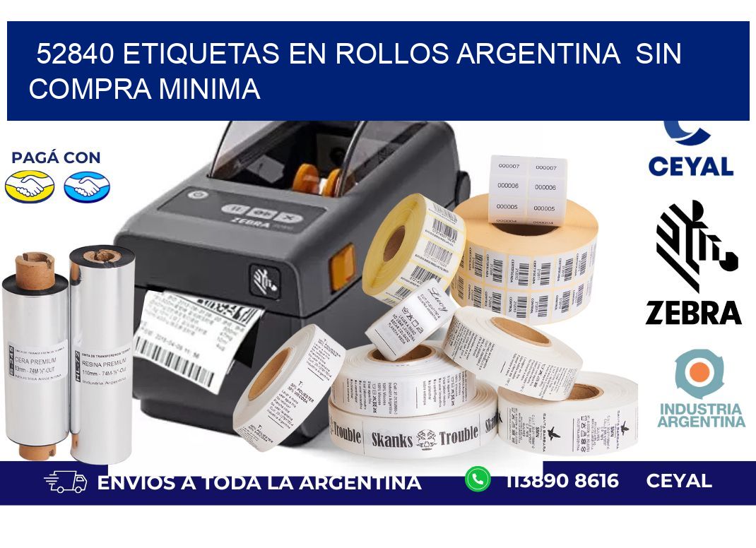 52840 ETIQUETAS EN ROLLOS ARGENTINA  SIN COMPRA MINIMA
