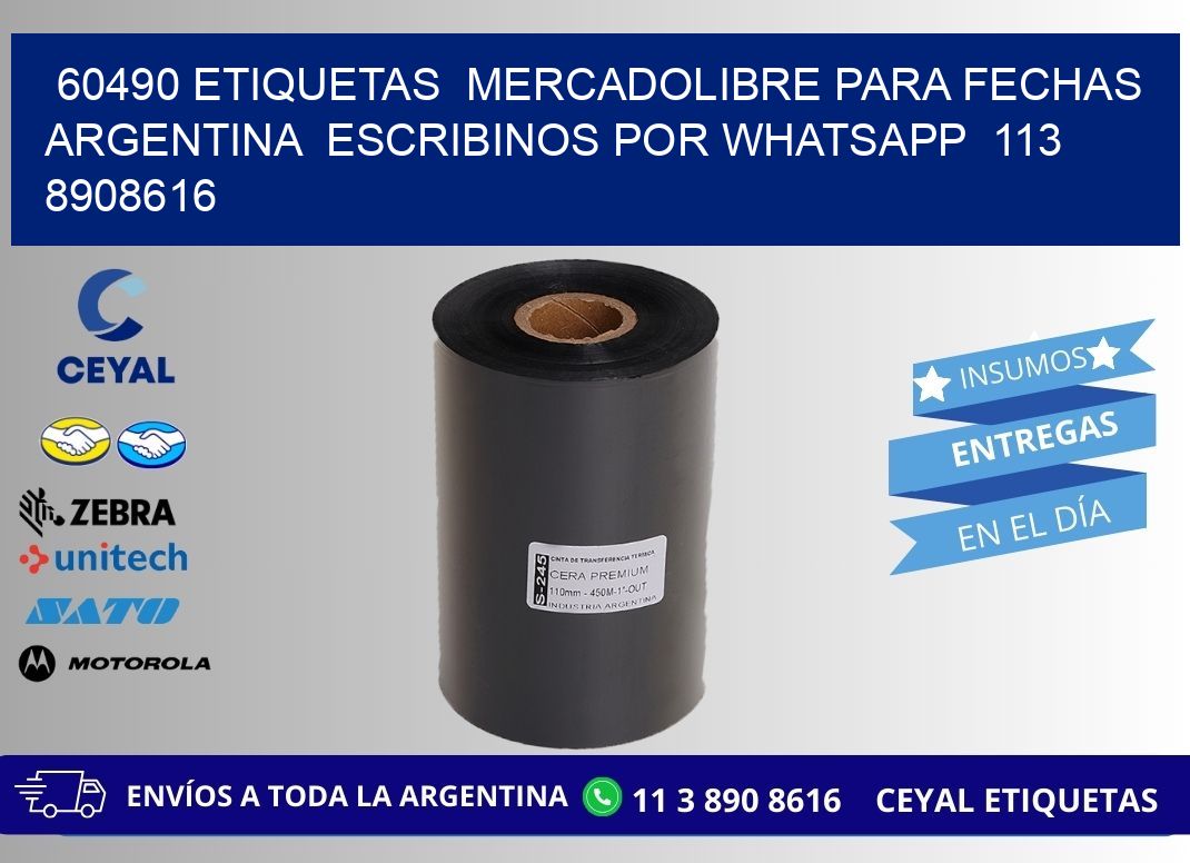 60490 ETIQUETAS  MERCADOLIBRE PARA FECHAS ARGENTINA  ESCRIBINOS POR WHATSAPP  113 8908616