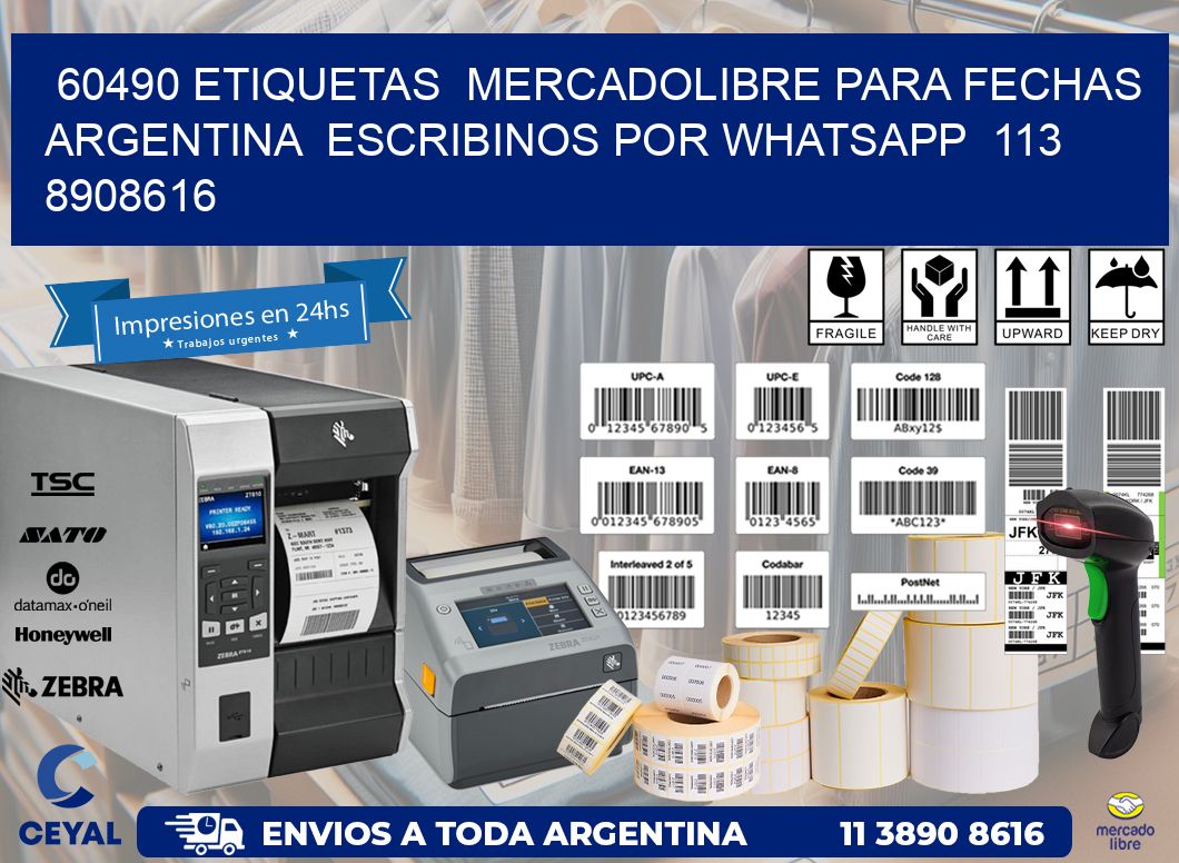 60490 ETIQUETAS  MERCADOLIBRE PARA FECHAS ARGENTINA  ESCRIBINOS POR WHATSAPP  113 8908616