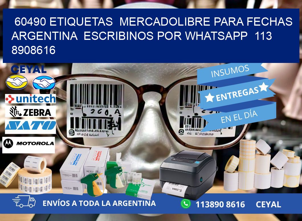 60490 ETIQUETAS  MERCADOLIBRE PARA FECHAS ARGENTINA  ESCRIBINOS POR WHATSAPP  113 8908616