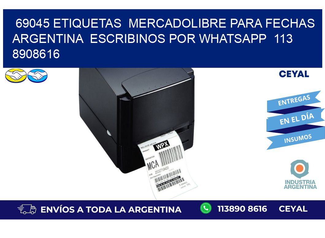 69045 ETIQUETAS  MERCADOLIBRE PARA FECHAS ARGENTINA  ESCRIBINOS POR WHATSAPP  113 8908616