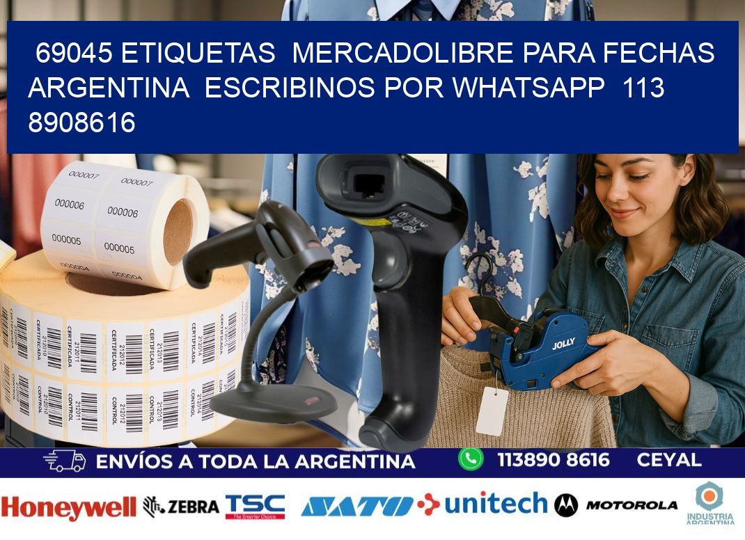 69045 ETIQUETAS  MERCADOLIBRE PARA FECHAS ARGENTINA  ESCRIBINOS POR WHATSAPP  113 8908616
