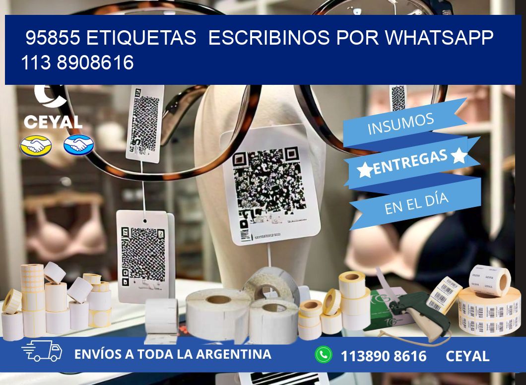 95855 ETIQUETAS  ESCRIBINOS POR WHATSAPP  113 8908616
