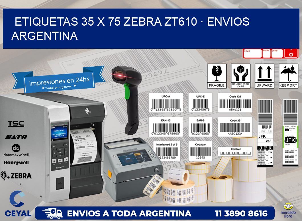 ETIQUETAS 35 x 75 ZEBRA ZT610 · ENVIOS ARGENTINA