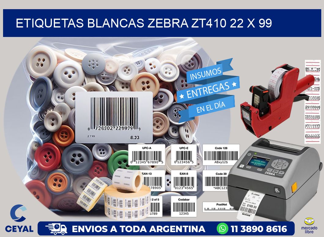 ETIQUETAS BLANCAS ZEBRA ZT410 22 x 99