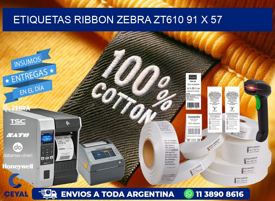 ETIQUETAS RIBBON Zebra ZT610 91 x 57
