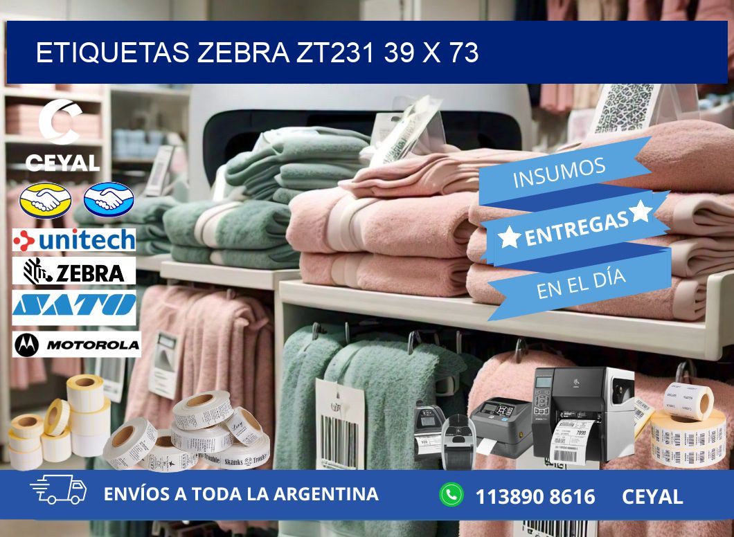 ETIQUETAS Zebra ZT231 39 x 73