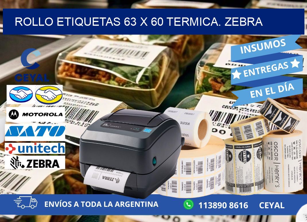 Rollo etiquetas 63 x 60 termica. zebra