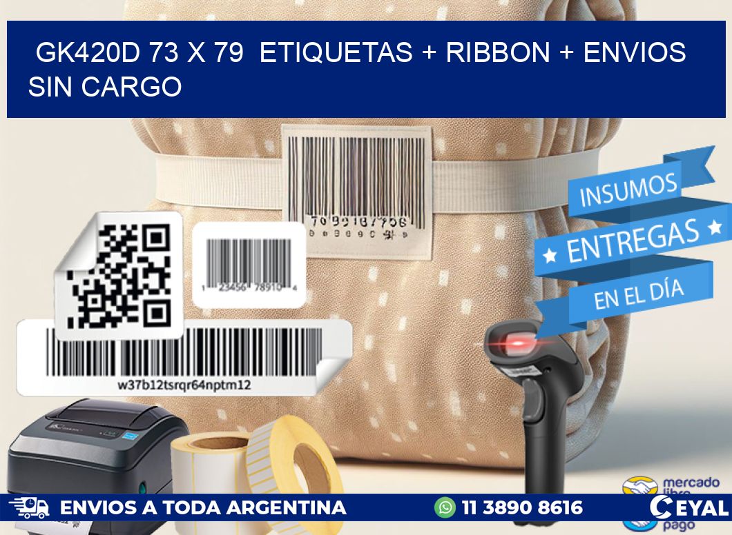 GK420D 73 x 79  etiquetas + ribbon + envios sin cargo