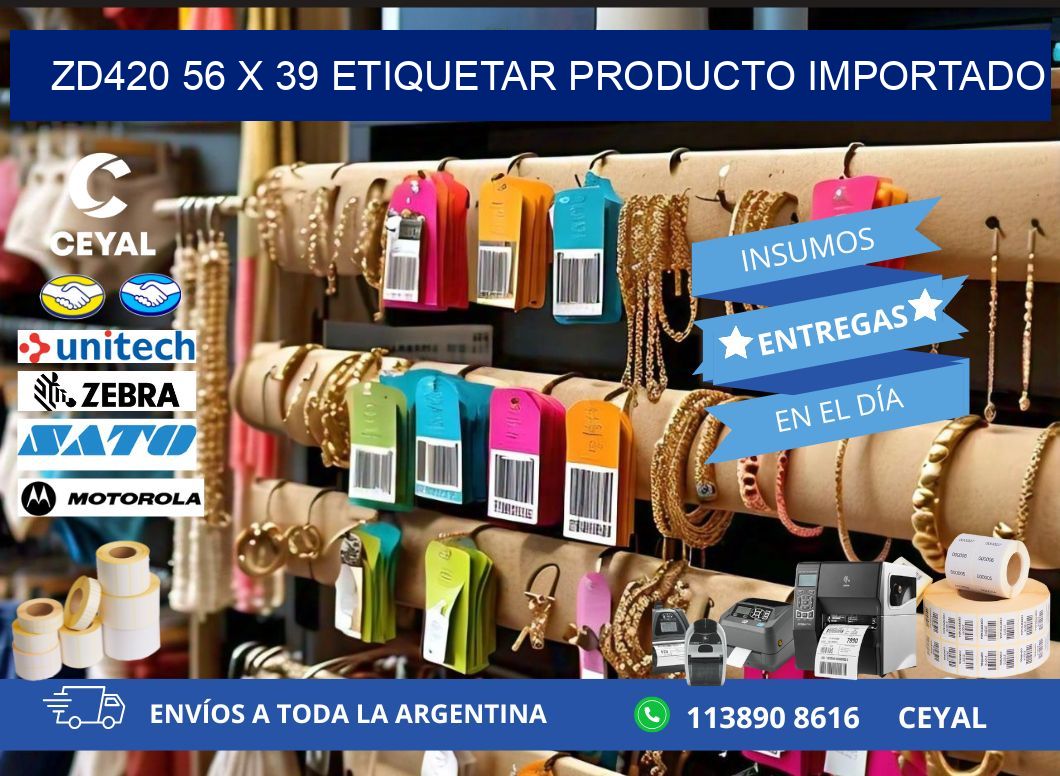 ZD420 56 x 39 ETIQUETAR PRODUCTO IMPORTADO