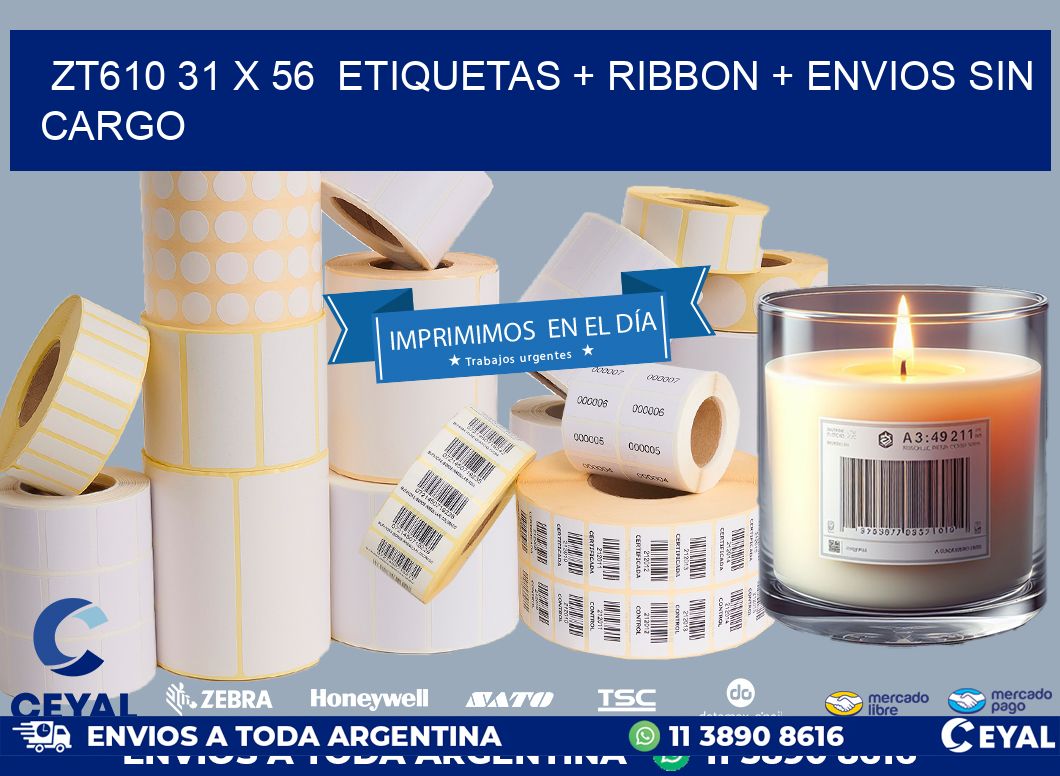 ZT610 31 x 56  etiquetas + ribbon + envios sin cargo