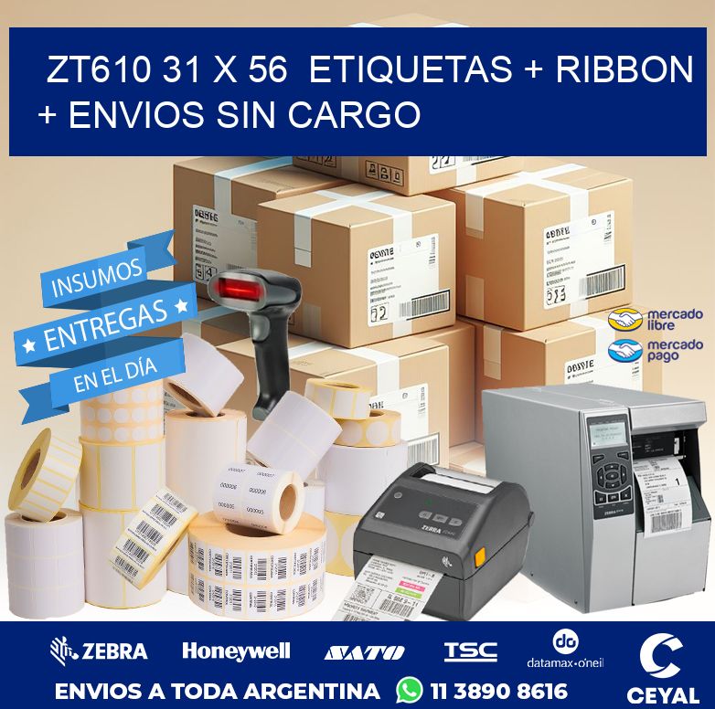 ZT610 31 x 56  etiquetas + ribbon + envios sin cargo