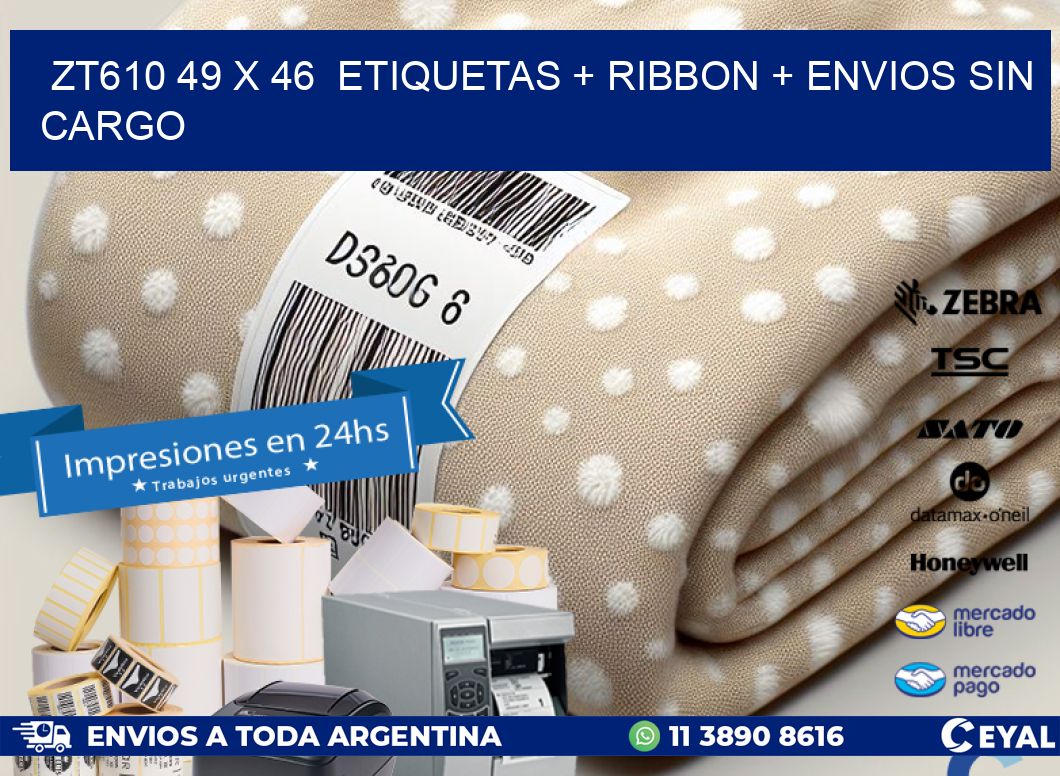 ZT610 49 x 46  etiquetas + ribbon + envios sin cargo