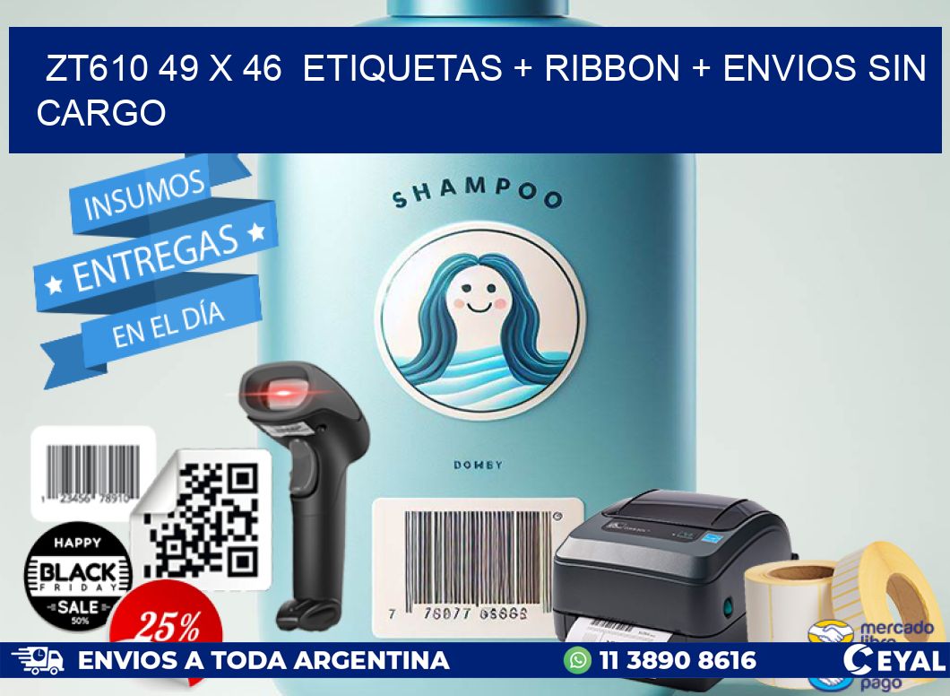 ZT610 49 x 46  etiquetas + ribbon + envios sin cargo