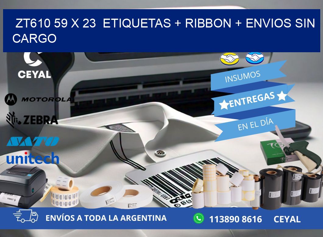 ZT610 59 x 23  etiquetas + ribbon + envios sin cargo