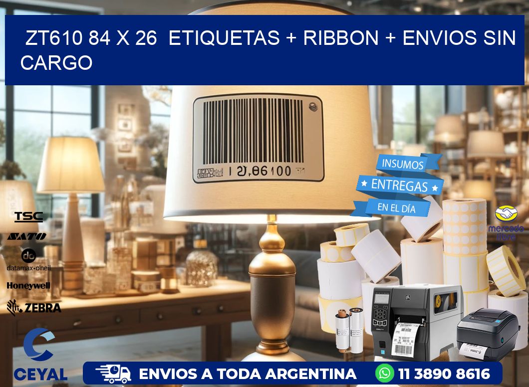 ZT610 84 x 26  etiquetas + ribbon + envios sin cargo