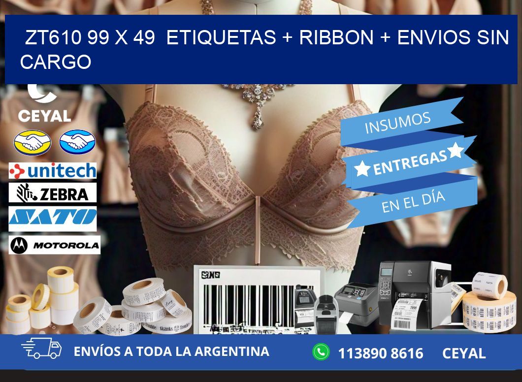 ZT610 99 x 49  etiquetas + ribbon + envios sin cargo