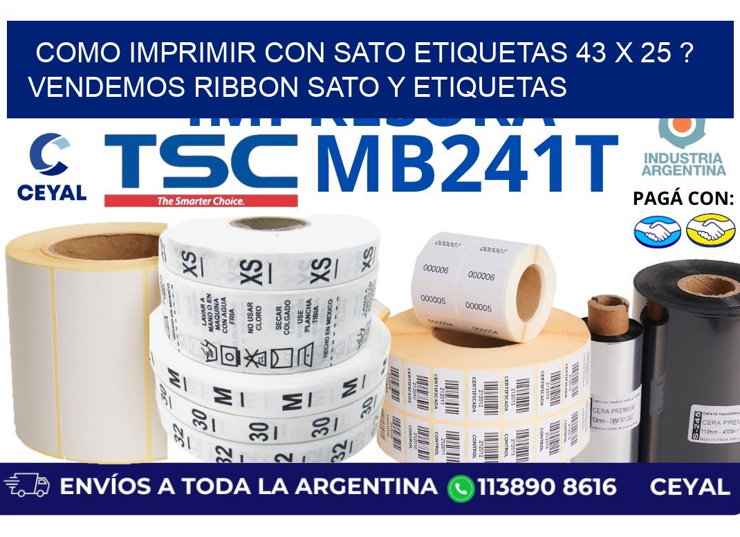 como imprimir con sato etiquetas 43 x 25 ? vendemos ribbon sato y etiquetas