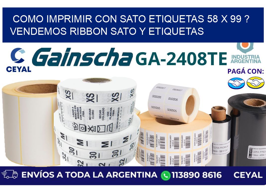 como imprimir con sato etiquetas 58 x 99 ? vendemos ribbon sato y etiquetas