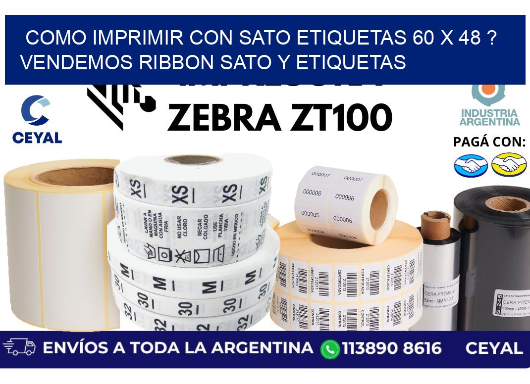 como imprimir con sato etiquetas 60 x 48 ? vendemos ribbon sato y etiquetas