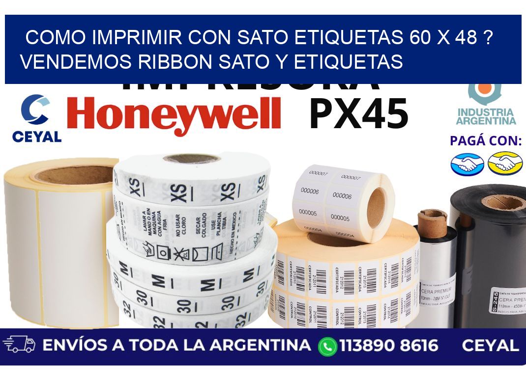 como imprimir con sato etiquetas 60 x 48 ? vendemos ribbon sato y etiquetas