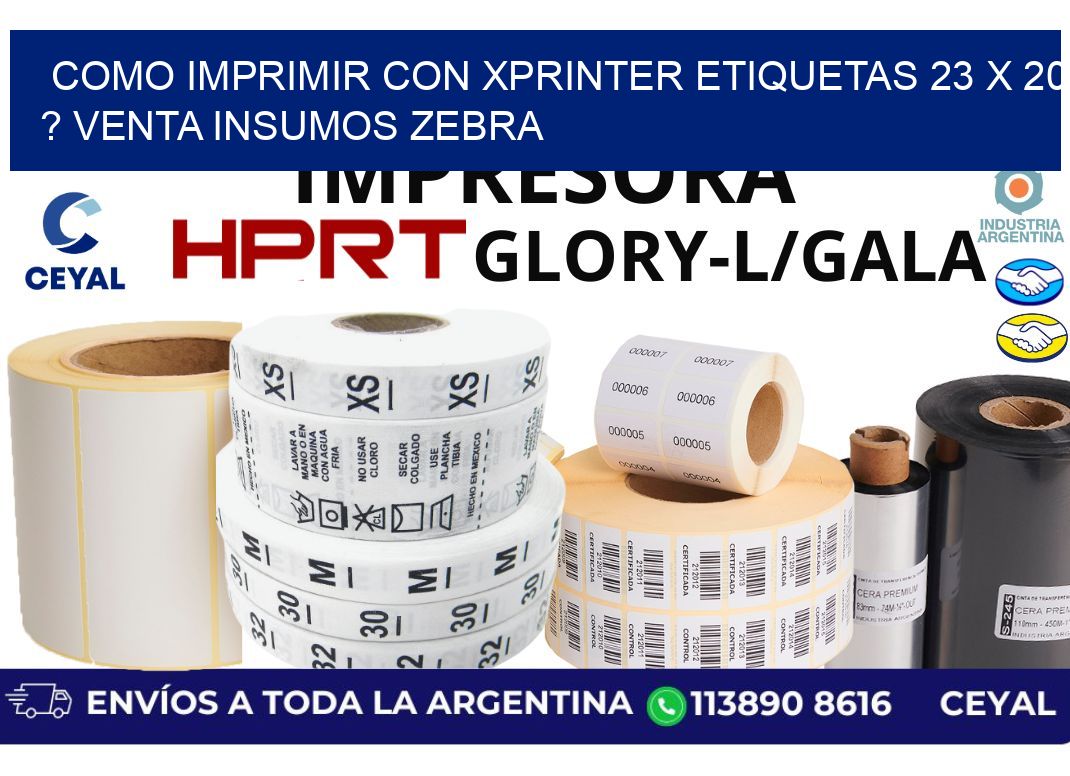 como imprimir con xprinter etiquetas 23 x 20 ? venta insumos zebra