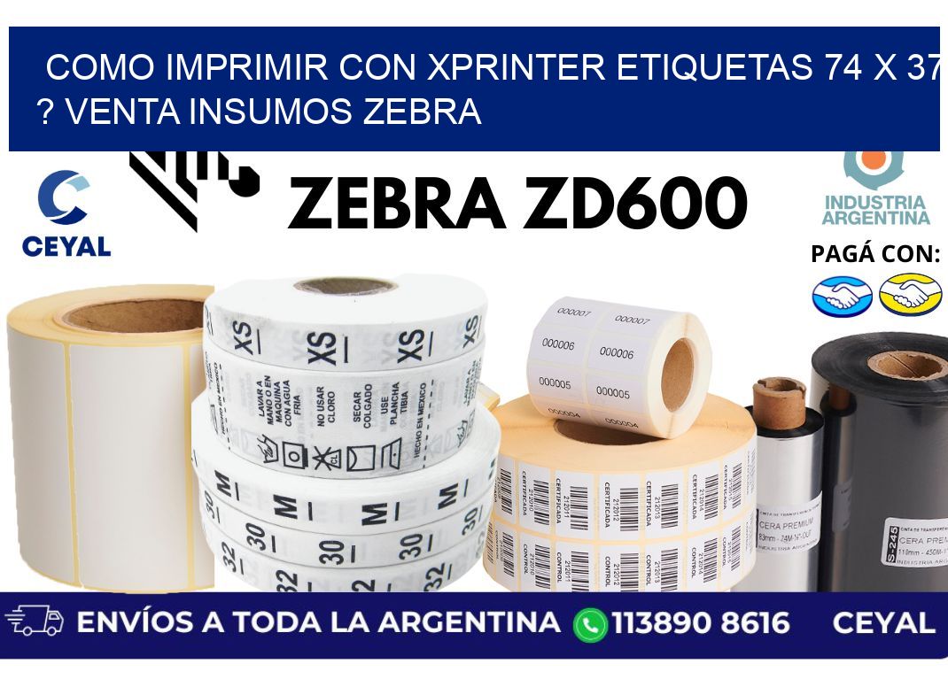 como imprimir con xprinter etiquetas 74 x 37 ? venta insumos zebra