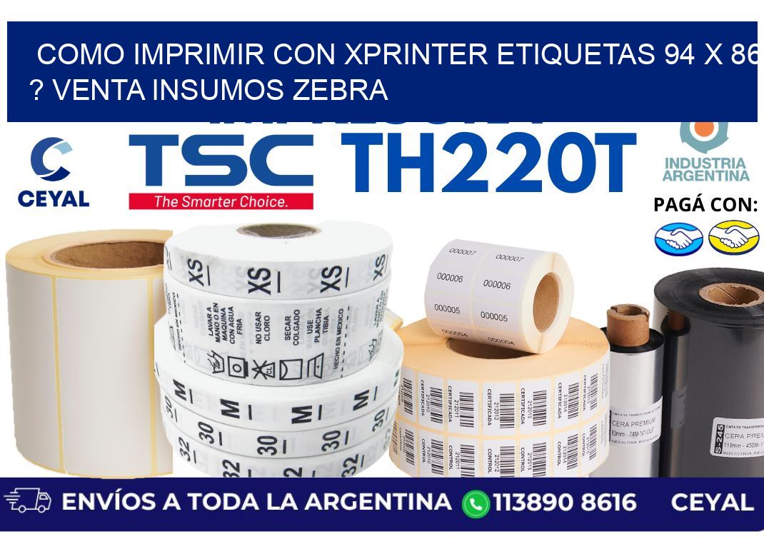 como imprimir con xprinter etiquetas 94 x 86 ? venta insumos zebra