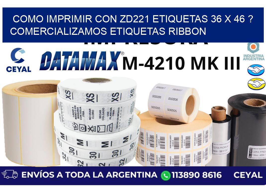 como imprimir con zd221 etiquetas 36 x 46 ? Comercializamos etiquetas ribbon