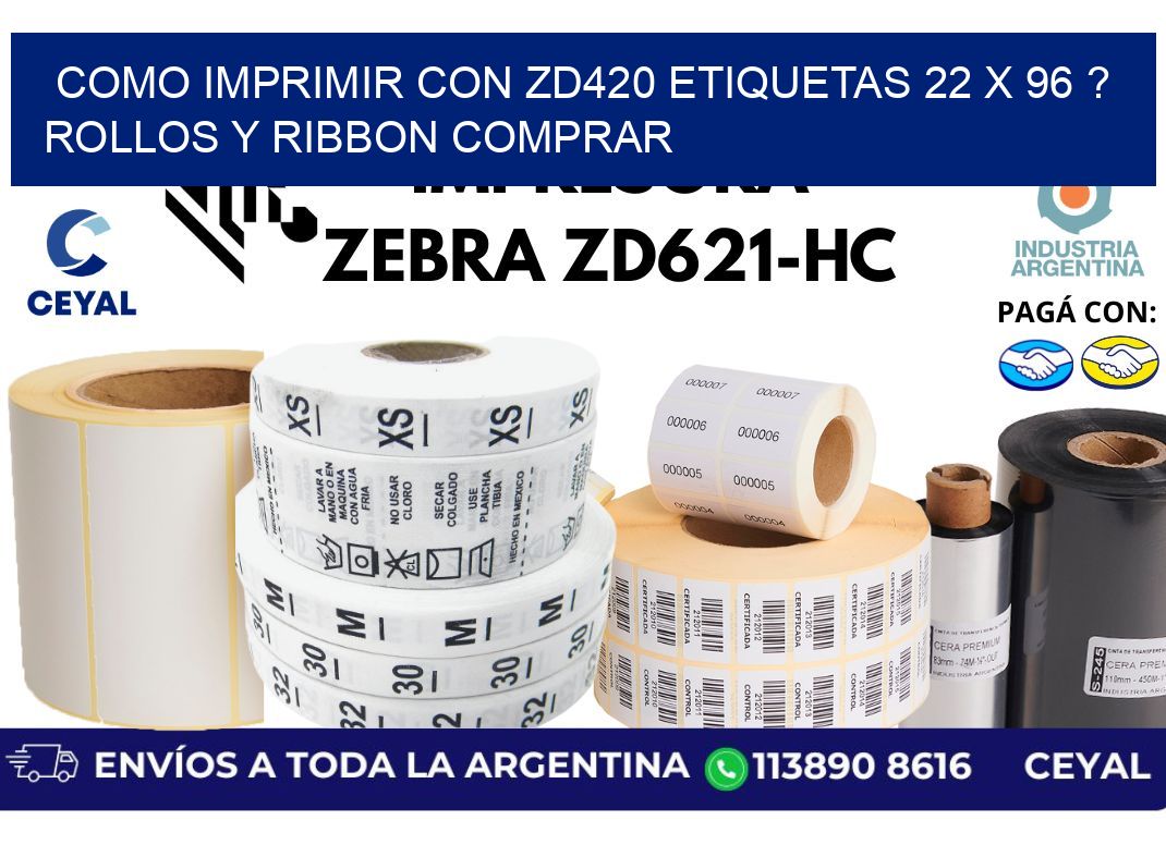 como imprimir con zd420 etiquetas 22 x 96 ? Rollos y Ribbon comprar