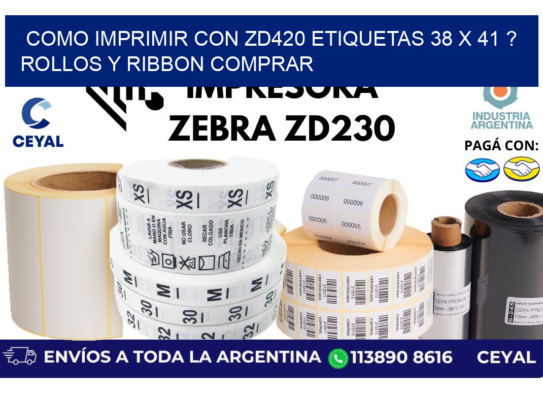como imprimir con zd420 etiquetas 38 x 41 ? Rollos y Ribbon comprar