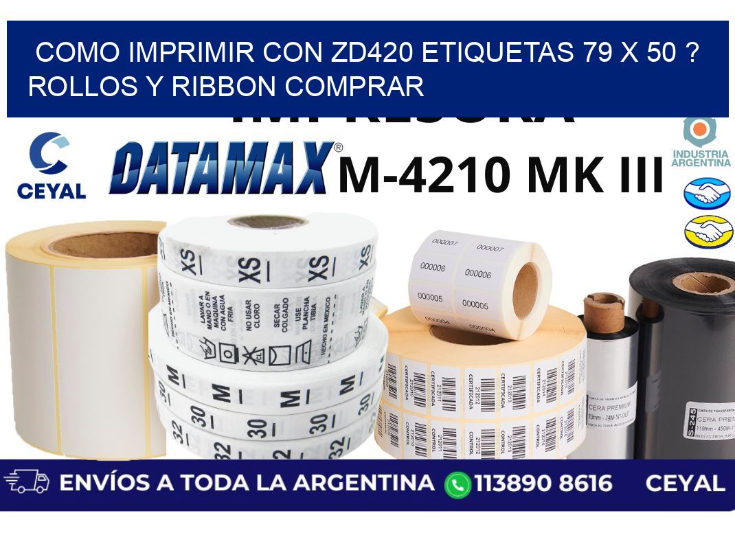como imprimir con zd420 etiquetas 79 x 50 ? Rollos y Ribbon comprar