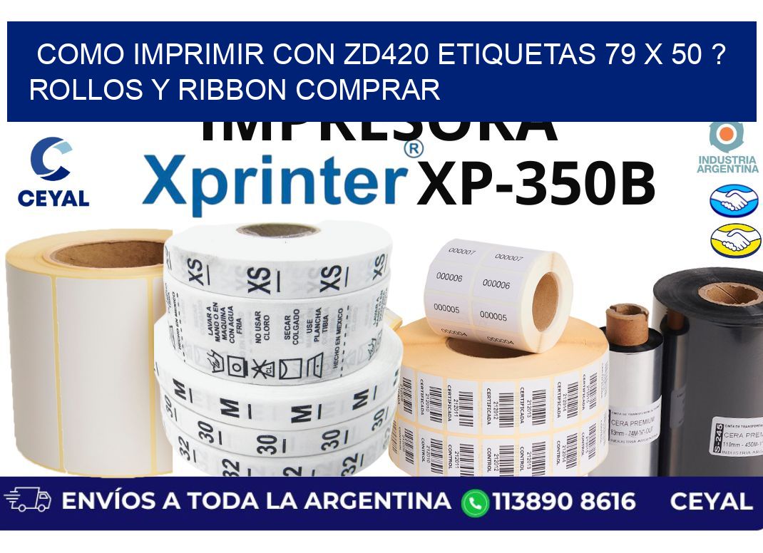 como imprimir con zd420 etiquetas 79 x 50 ? Rollos y Ribbon comprar