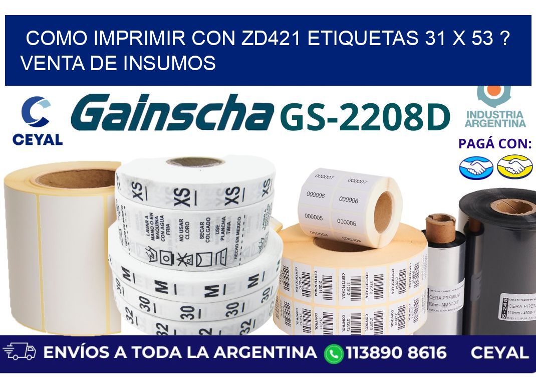 como imprimir con zd421 etiquetas 31 x 53 ? Venta de insumos