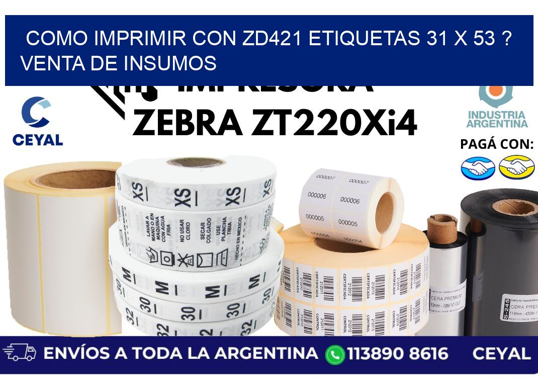 como imprimir con zd421 etiquetas 31 x 53 ? Venta de insumos