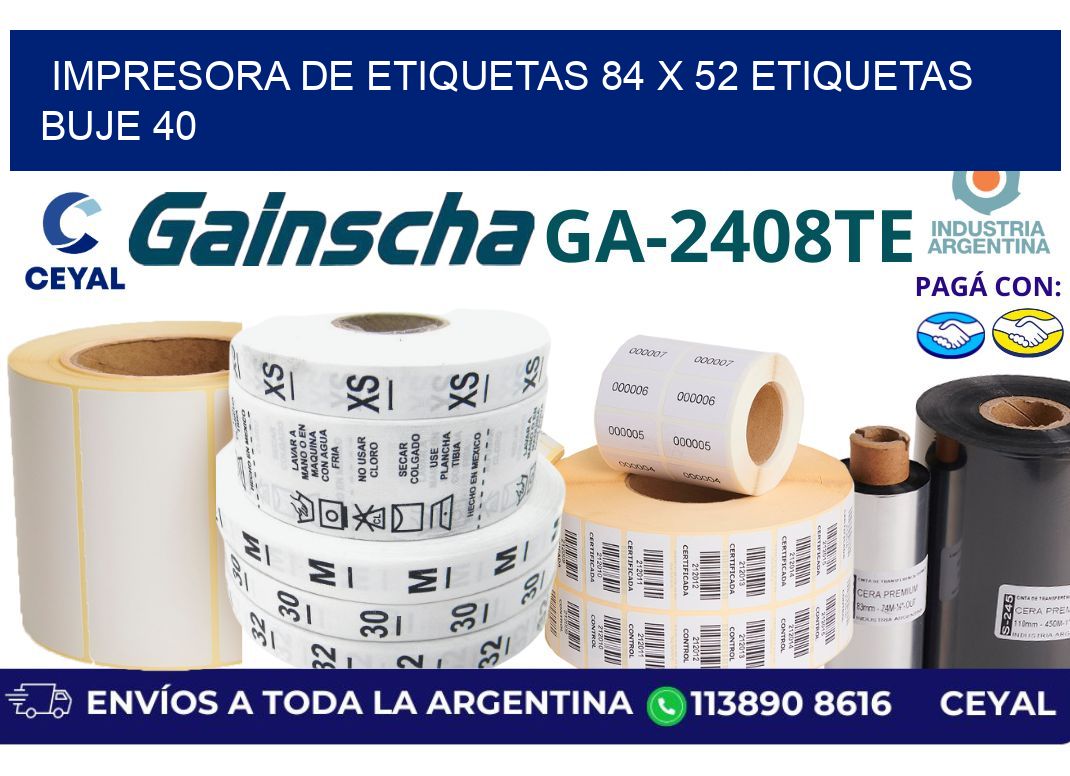 impresora de etiquetas 84 x 52 etiquetas buje 40