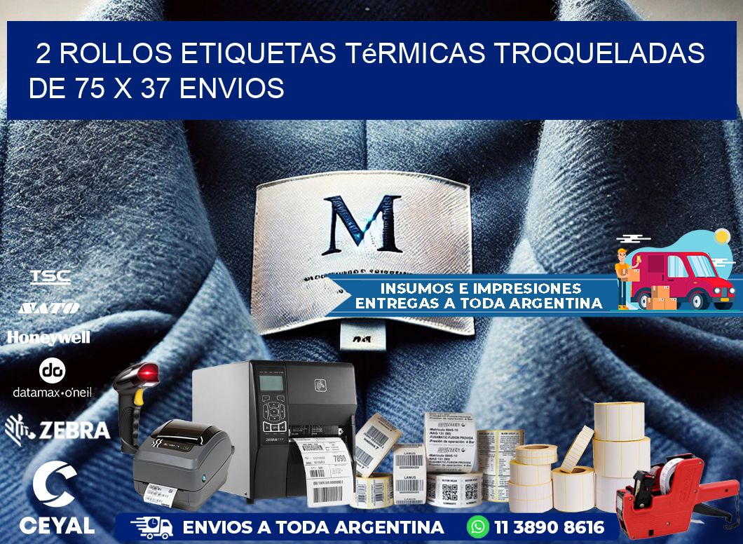 2 Rollos Etiquetas Térmicas Troqueladas De 75 x 37 ENVIOS