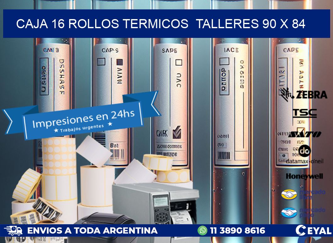 CAJA 16 ROLLOS TERMICOS  TALLERES 90 x 84